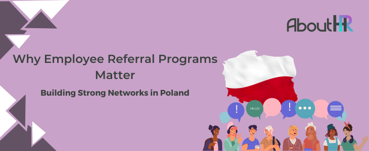 Building Strong Networks in Poland: Why Employee Referral Programs Matter